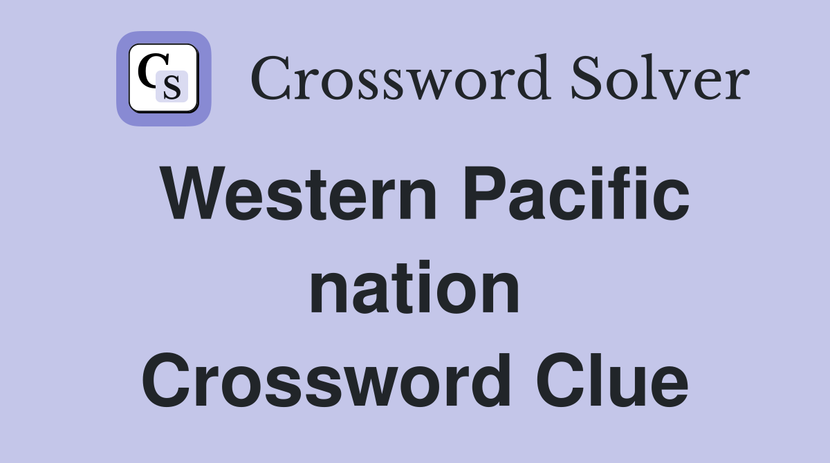 Western Pacific nation Crossword Clue Answers Crossword Solver